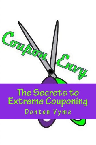 Coupon Envy The Secrets to Extreme Couponing