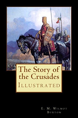 The Story of the Crusades Illustrated
