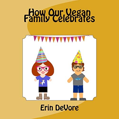 How Our Vegan Family Celebrates