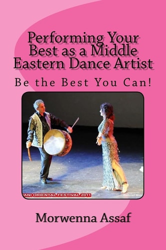Performing Your Best As a Middle Eastern Dance Artist Be the Best You Can
