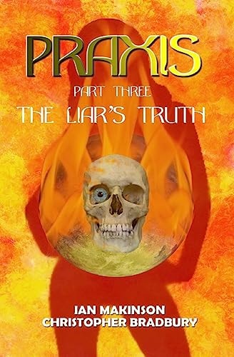 Praxis-Part Three The Liar's Truth