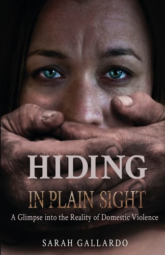 Hiding in Plain Sight A Glimpse Into the Reality of Domestic Violence