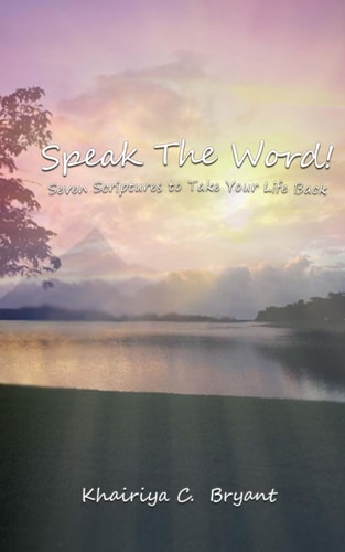 Speak the Word! Seven Scriptures to Take Your Life Back
