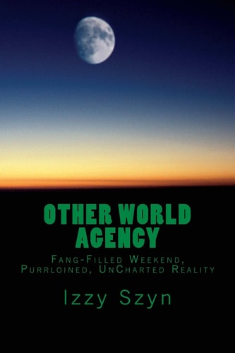 Other World Agency Fang-Filled Weekend, Purrloined, UnCharted Reality