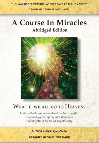 A Course in Miracles Abridged Edition What If We All Go to Heaven?