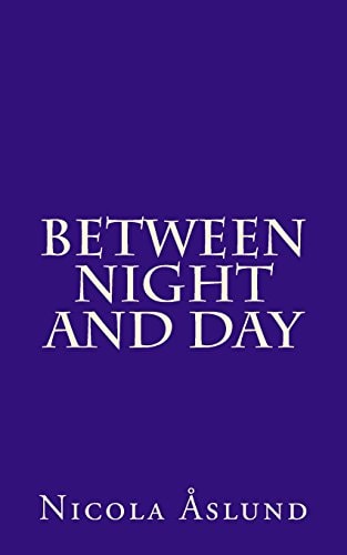 Between Night and Day