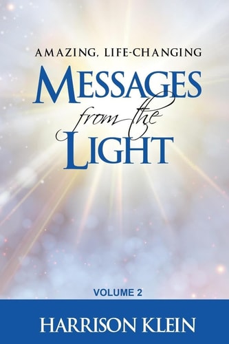 Amazing, Life-Changing Messages from the Light Volume 2