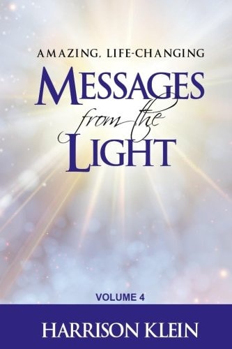 Amazing, Life-Changing Messages from the Light Volume 4