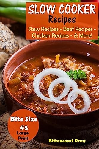 Slow Cooker Recipes - Bite Size #5 Stew Recipes - Beef Recipes - Chicken Recipes - and More!