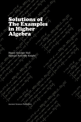 Solutions of the Examples in Higher Algebra (LaTeX Enlarged Edition)