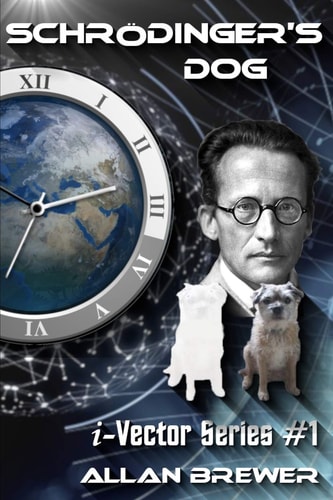 Schrödinger's Dog A Science Fiction Novel of Time Paradox and Romance