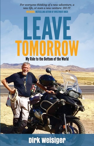 Leave Tomorrow My Ride to the Bottom of the World