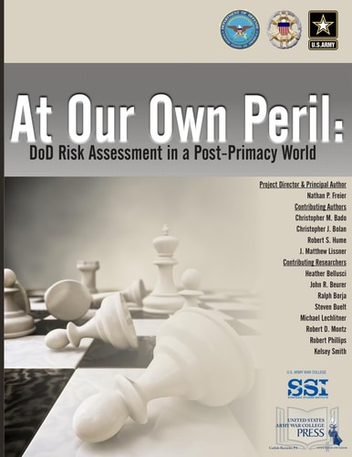 At Our Own Peril DoD Risk Assessment in a Post-Primacy World