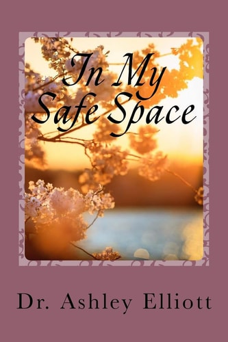 In My Safe Space A Collection of Therapeutic Writings