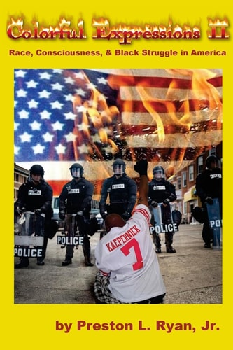 Colorful Expressions 2 Race, Consciousness, & Black Struggle in America