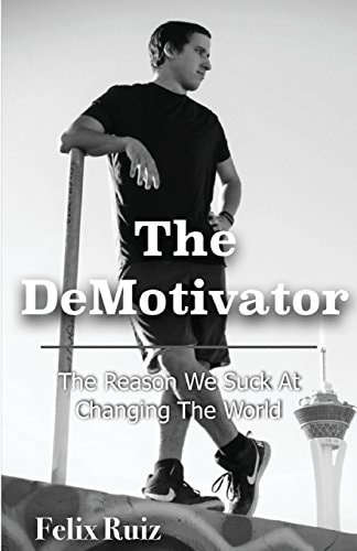 The DeMotivator The Reason We Suck At Changing The World