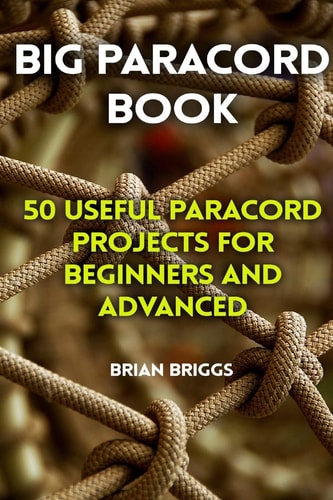 Big Paracord Book 50 Useful Paracord Projects For Beginners And Advanced