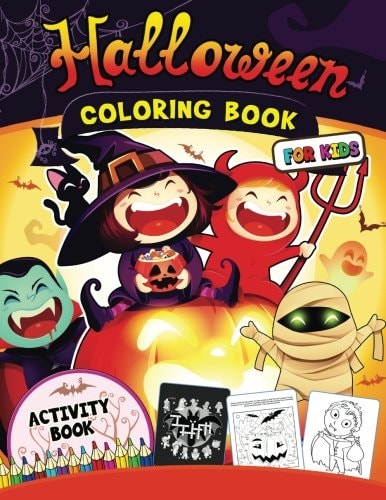 Halloween Coloring Book for Kids Happy Activity Book for Preschoolers, Toddlers, Children Ages 4-8, 5-12, Boy, Girls and Seniors Mazes, Coloring, Dot to Dot, Crosswords and More