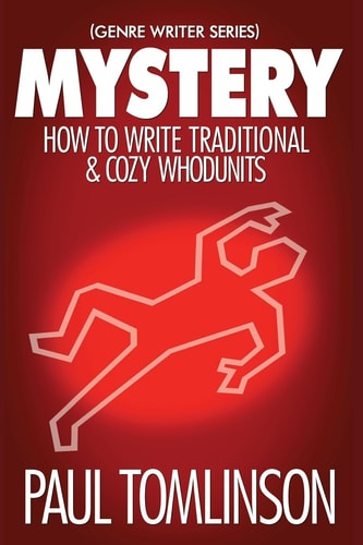Mystery How to Write Traditional & Cozy Whodunits