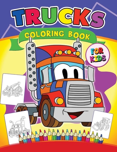 Trucks Coloring Book for Kids Cars Coloring Book for Kids Ages 2-4,4-8