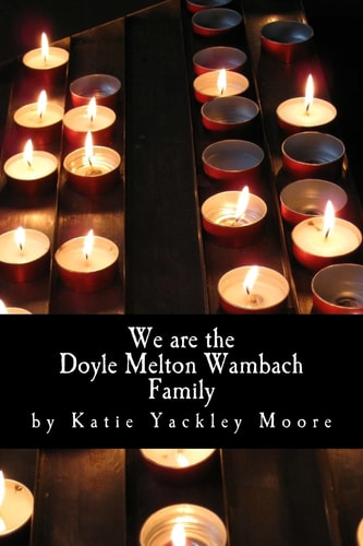 We Are the Doyle Melton Wambach Family
