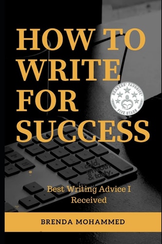 How to Write for Success Best Writing Advice I Received