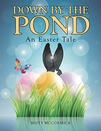 Down by the Pond An Easter Tale