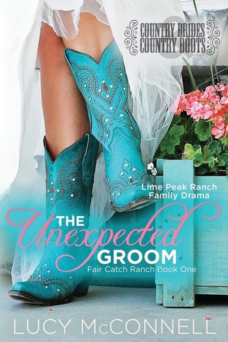 The Unexpected Groom Country Brides and Cowboy Boots