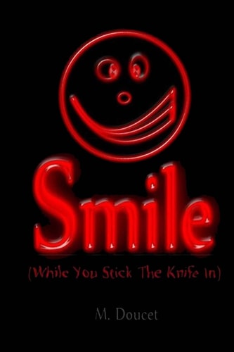 Smile While You Stick the Knife In