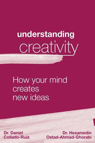 Understanding Creativity How Your Mind Creates New Ideas