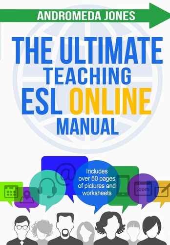 The Ultimate Teaching ESL Online Manual Tools and Techniques for Successful TEFL Classes Online