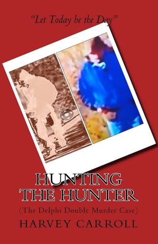 Hunting the Hunter (The Delphi Double Murder Case)