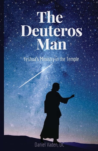 The Deuteros Man Yeshua's Ministry in the Temple