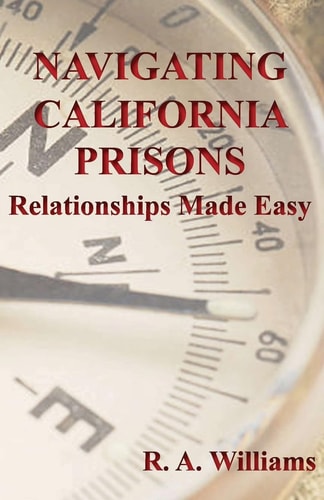 Navigating California Prisons Relationships Made Easy