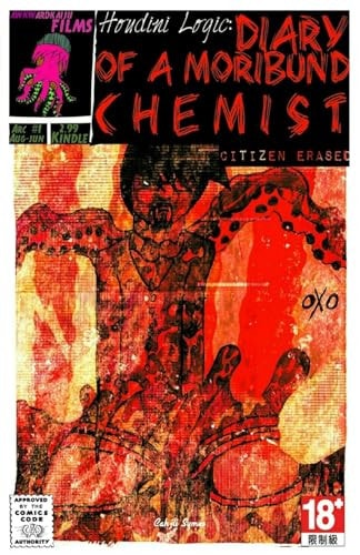 Houdini Logic: Diary of a Moribund Chemist Issue #1 Citizen Erased