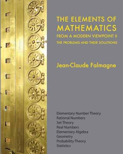 The Elements of Mathematics from a Modern Viewpoint II The Problems and Their Solutions