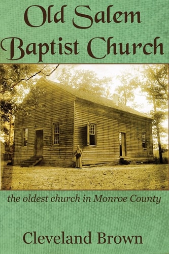 Old Salem Baptist Church The Oldest Church in Monroe County
