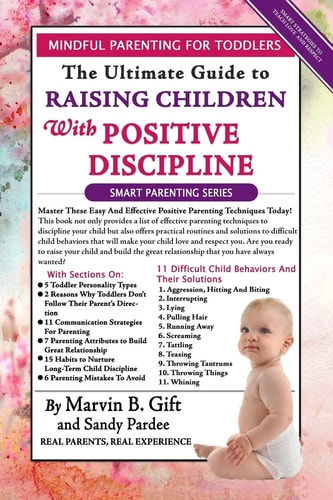 Toddler Discipline The Ultimate Guide to Raising Children With Positive Discipline