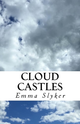 Cloud Castles A Collection of Poems