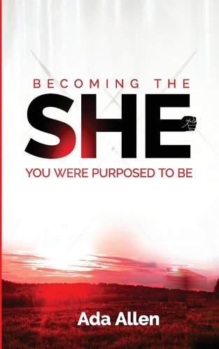 She Becoming the Woman You Were Purposed to Be