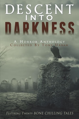 Descent Into Darkness A Horror Anthology