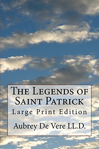 The Legends of Saint Patrick Large Print Edition
