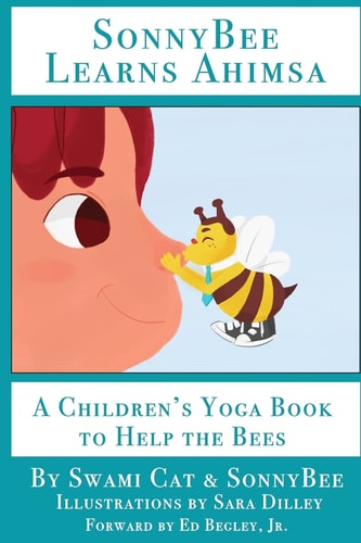 SonnyBee Learns Ahimsa A Children's Yoga Book to Help the Bees