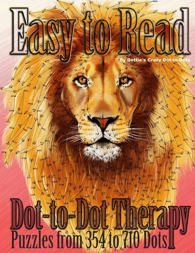 Easy to Read Dot-to-Dot Therapy Puzzles from 354 to 710 Dots