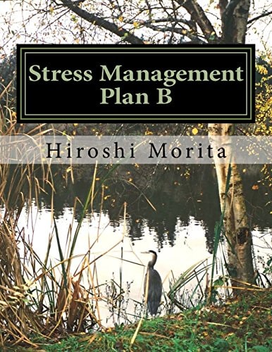 Stress Management Plan B How to Convert Your Stress Into Motivation