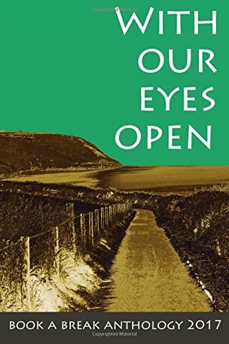 With Our Eyes Open Book a Break Anthology 2017