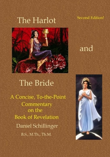The Harlot and the Bride A Concise, To-The-Point Commentary on the Book of Revelation