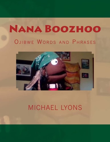Nana Boozhoo Ojibwe Words and Phrases