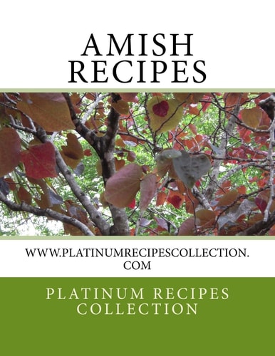 Amish Recipes Www. Platinumrecipescollection. com