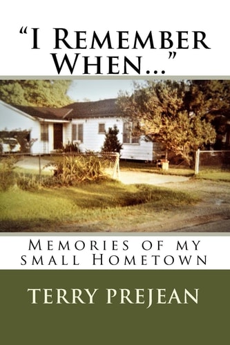 "I Remember When..." Memories of My Small Hometown